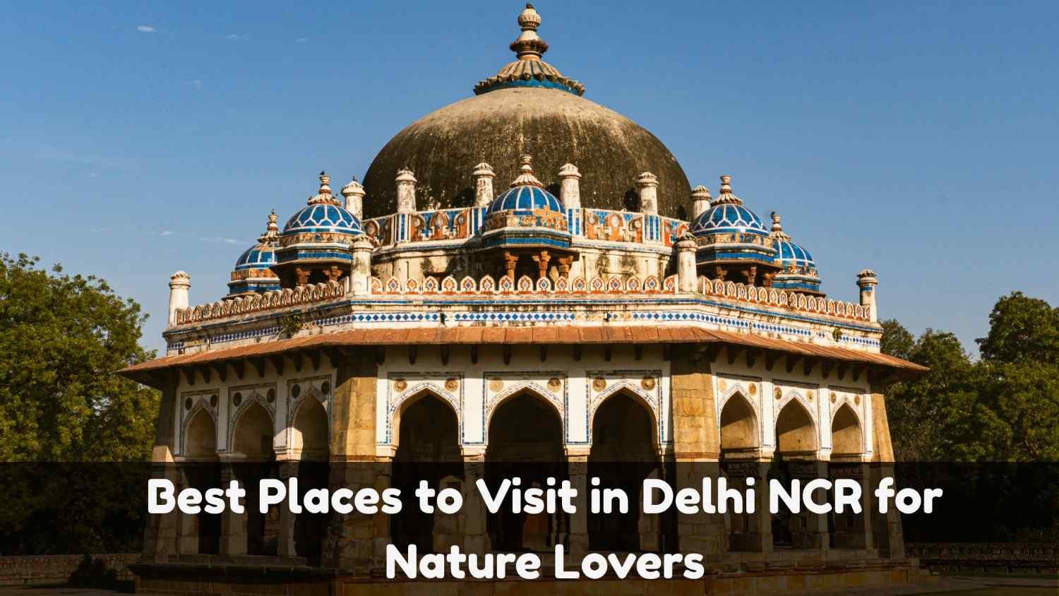 Nature Places to Visit in Delhi NCR