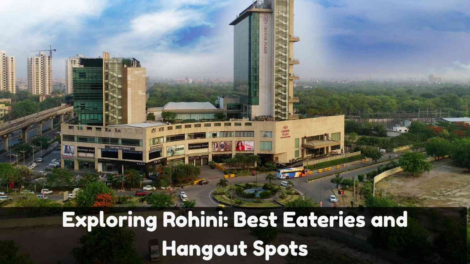 Exploring Rohini Best Eateries and Hangout Spots