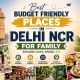 Best Budget Friendly Places in Delhi NCR for Family