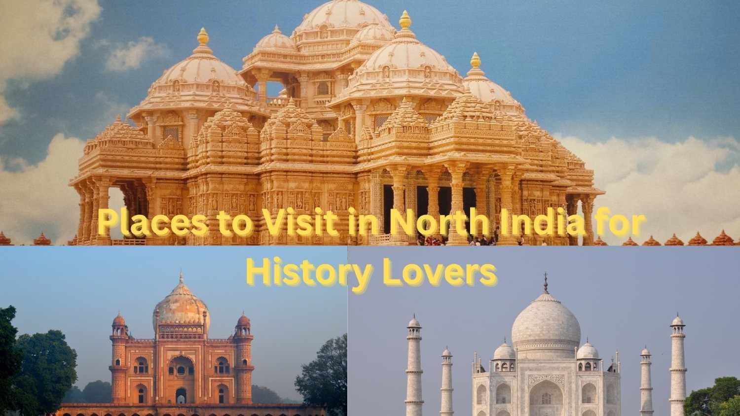 Places to Visit in North India - Historical Places in India