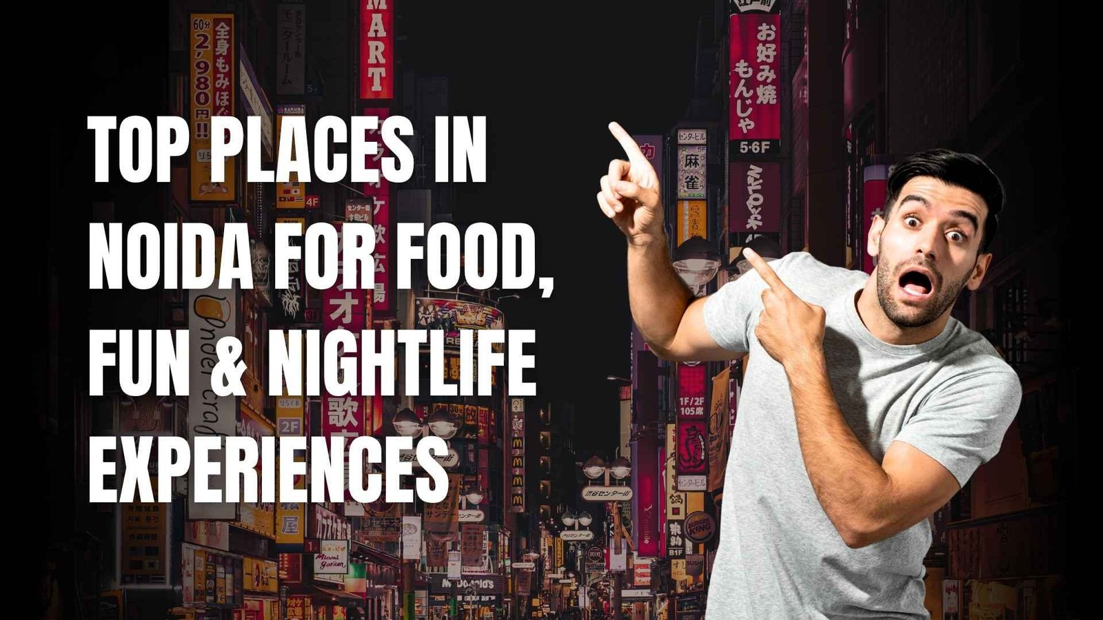 Top Places in Noida for Food, Fun & Nightlife Experiences